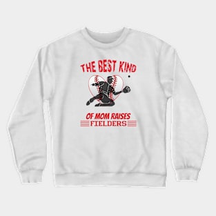 the best kind of mothers raises fielders Crewneck Sweatshirt